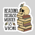 Reading Because Murder is Wrong